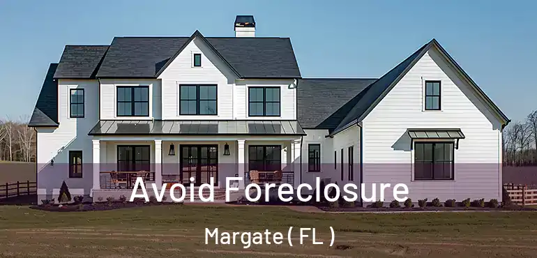  Avoid Foreclosure Margate ( FL )