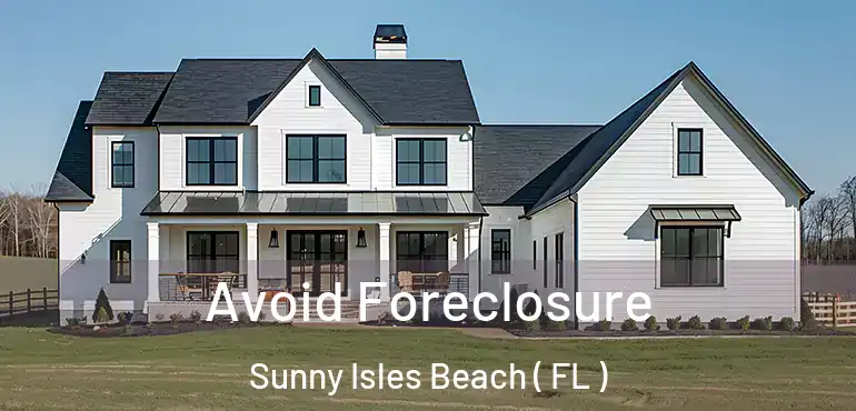  Avoid Foreclosure Sunny Isles Beach ( FL )