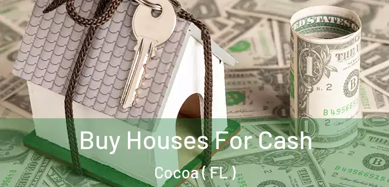  Buy Houses For Cash Cocoa ( FL )