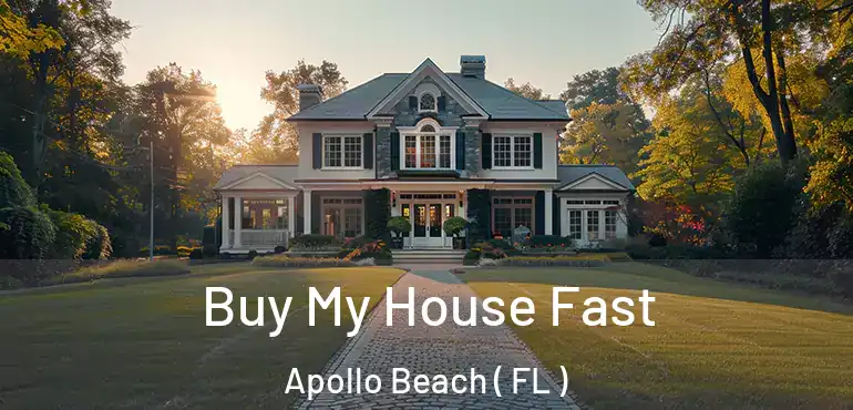  Buy My House Fast Apollo Beach ( FL )