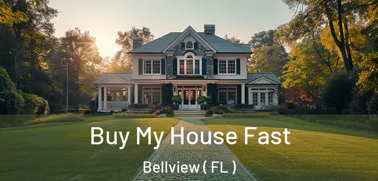  Buy My House Fast Bellview ( FL )