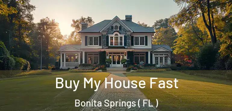  Buy My House Fast Bonita Springs ( FL )