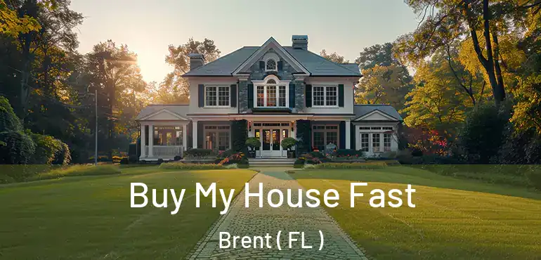  Buy My House Fast Brent ( FL )