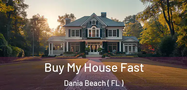  Buy My House Fast Dania Beach ( FL )