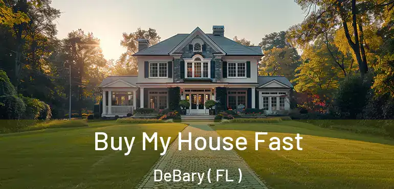  Buy My House Fast DeBary ( FL )