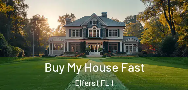  Buy My House Fast Elfers ( FL )