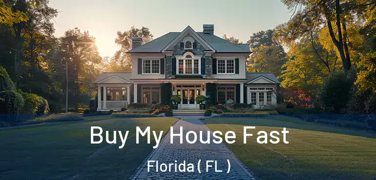  Buy My House Fast Florida ( FL )