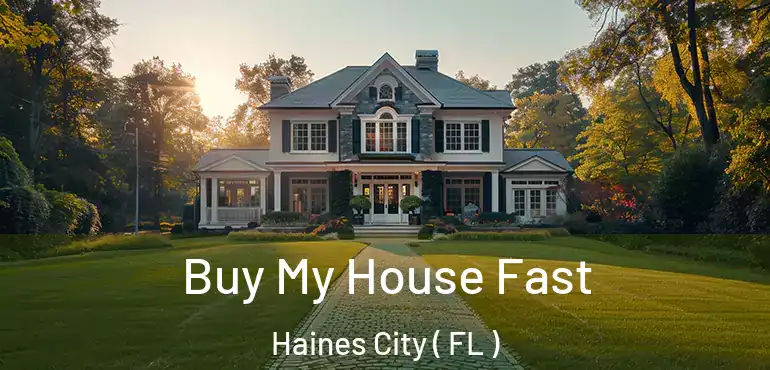 Buy My House Fast Haines City ( FL )
