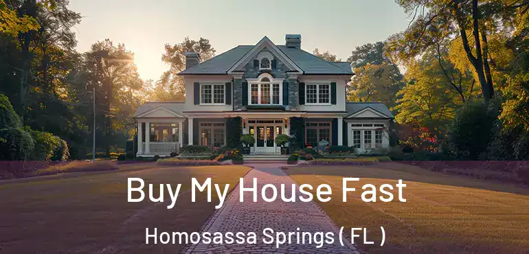  Buy My House Fast Homosassa Springs ( FL )