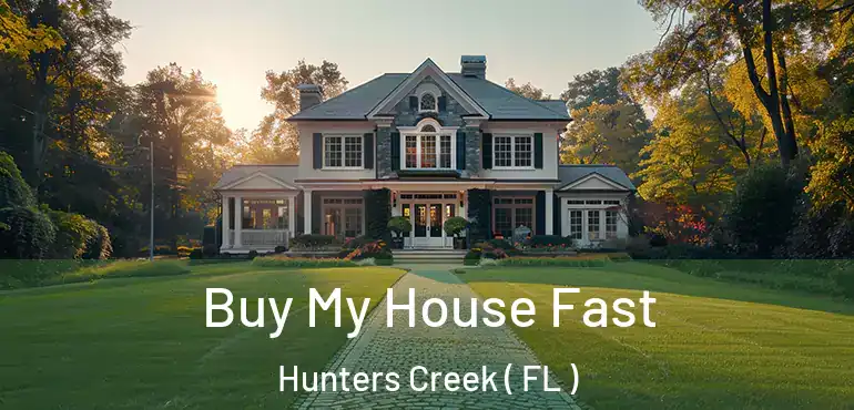  Buy My House Fast Hunters Creek ( FL )