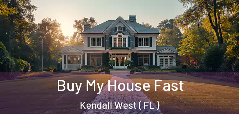  Buy My House Fast Kendall West ( FL )