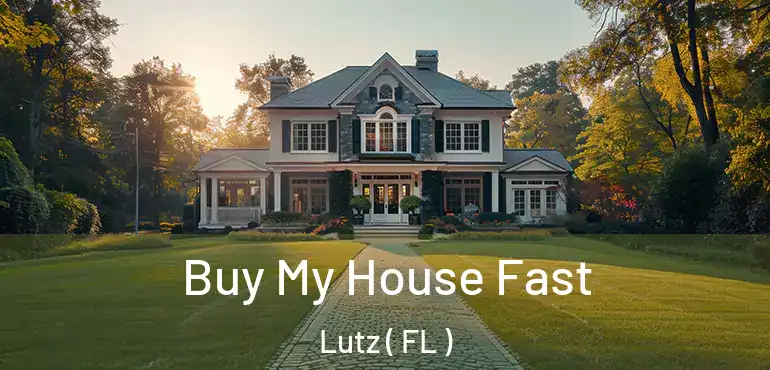  Buy My House Fast Lutz ( FL )