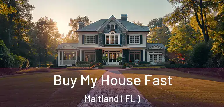  Buy My House Fast Maitland ( FL )