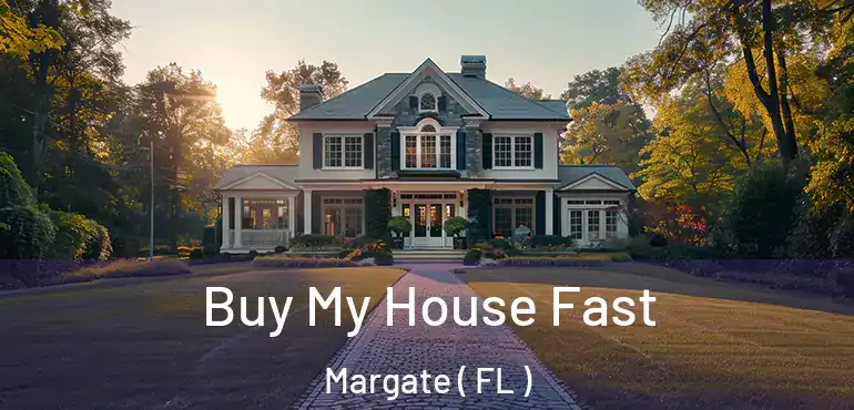  Buy My House Fast Margate ( FL )