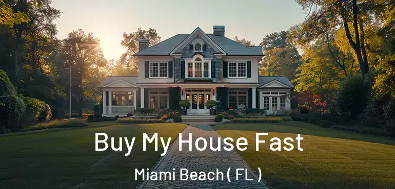  Buy My House Fast Miami Beach ( FL )
