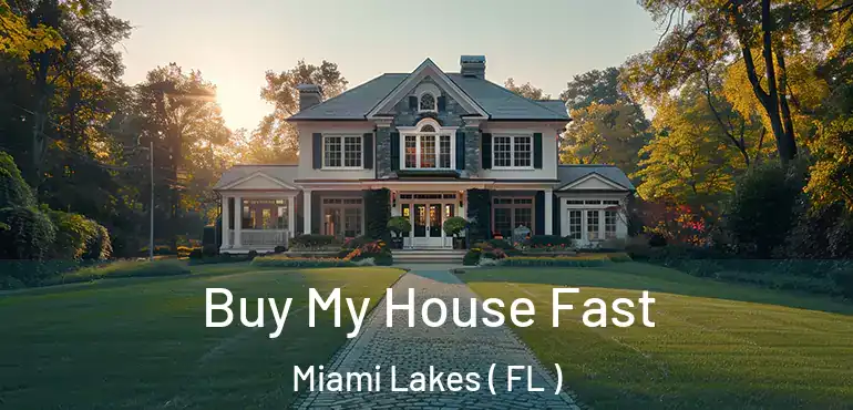  Buy My House Fast Miami Lakes ( FL )