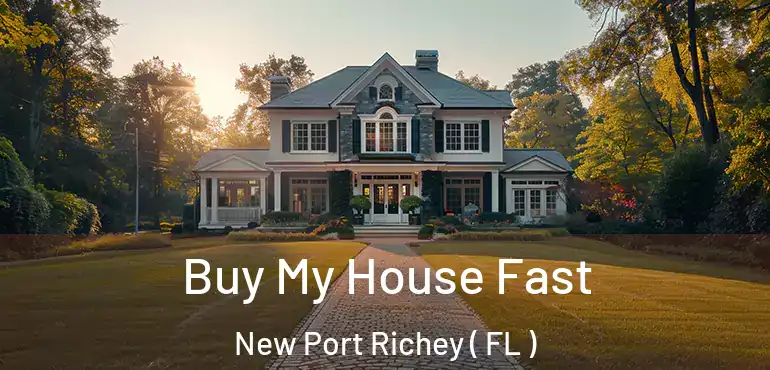  Buy My House Fast New Port Richey ( FL )