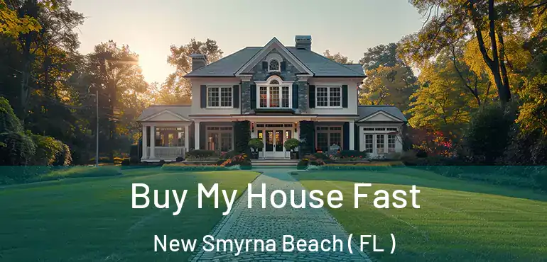  Buy My House Fast New Smyrna Beach ( FL )