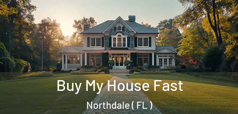  Buy My House Fast Northdale ( FL )