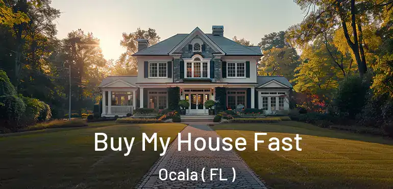  Buy My House Fast Ocala ( FL )
