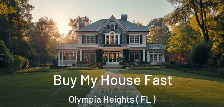 Buy My House Fast Olympia Heights ( FL )