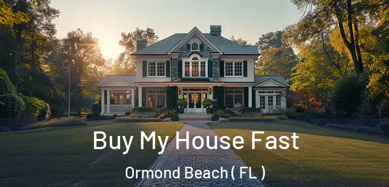  Buy My House Fast Ormond Beach ( FL )