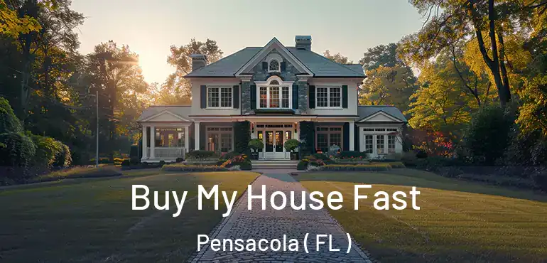  Buy My House Fast Pensacola ( FL )