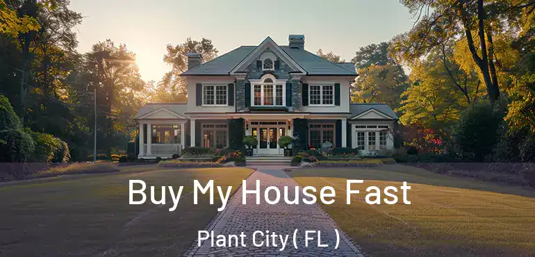  Buy My House Fast Plant City ( FL )