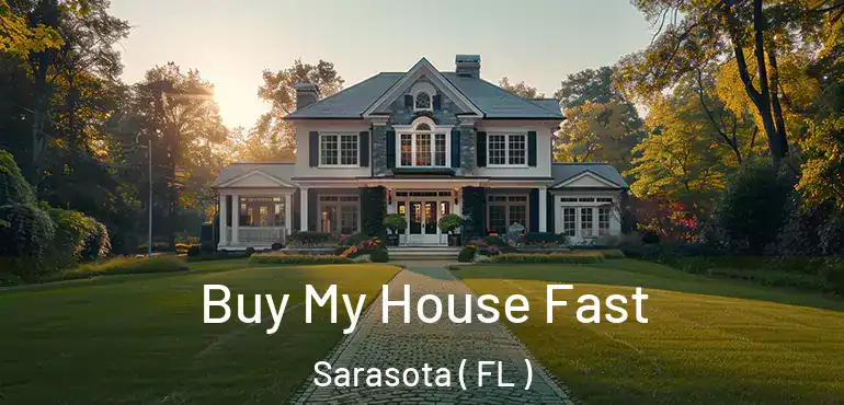  Buy My House Fast Sarasota ( FL )