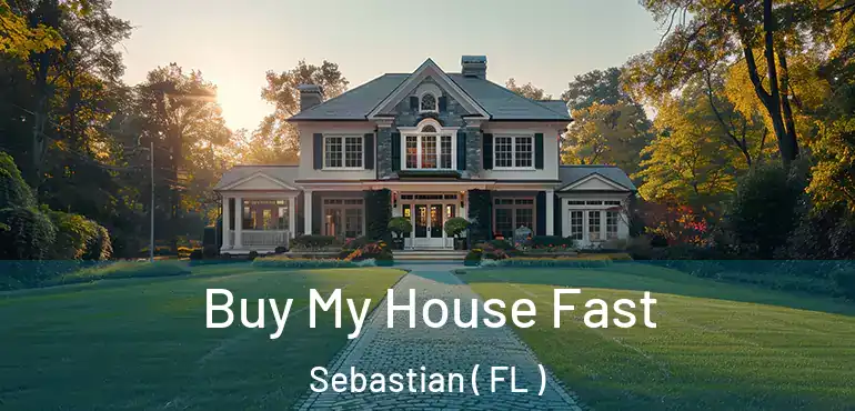  Buy My House Fast Sebastian ( FL )