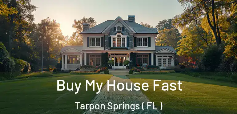  Buy My House Fast Tarpon Springs ( FL )