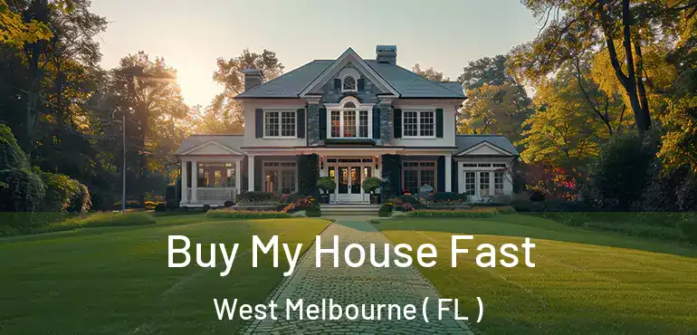  Buy My House Fast West Melbourne ( FL )
