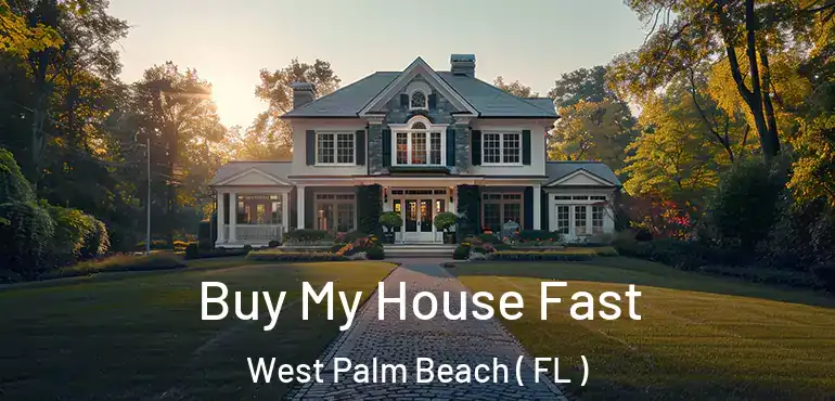  Buy My House Fast West Palm Beach ( FL )