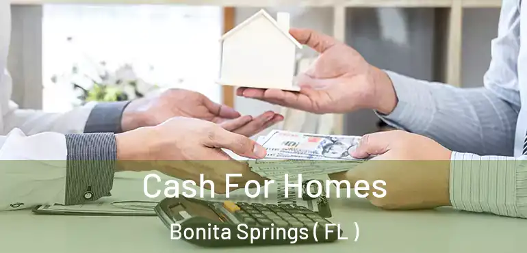  Cash For Homes Bonita Springs ( FL )