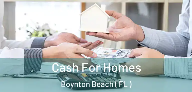  Cash For Homes Boynton Beach ( FL )