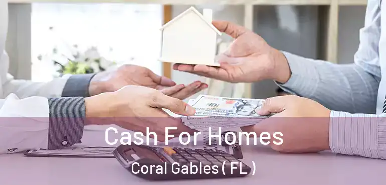  Cash For Homes Coral Gables ( FL )