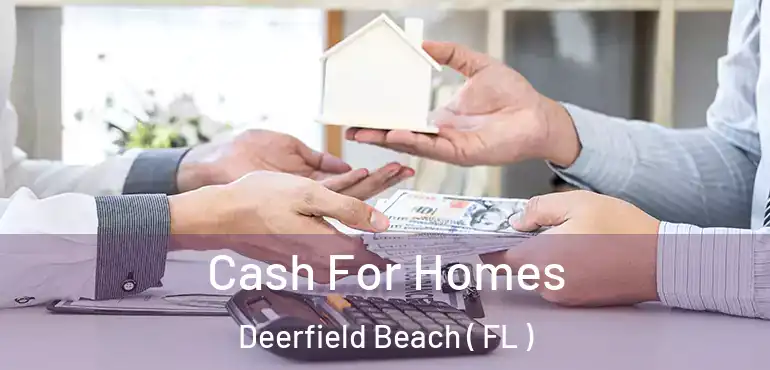  Cash For Homes Deerfield Beach ( FL )