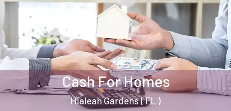  Cash For Homes Hialeah Gardens ( FL )