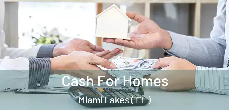  Cash For Homes Miami Lakes ( FL )