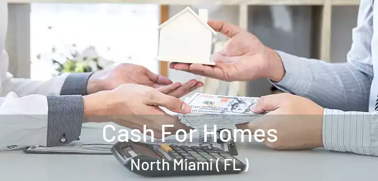  Cash For Homes North Miami ( FL )