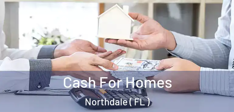 Cash For Homes Northdale ( FL )