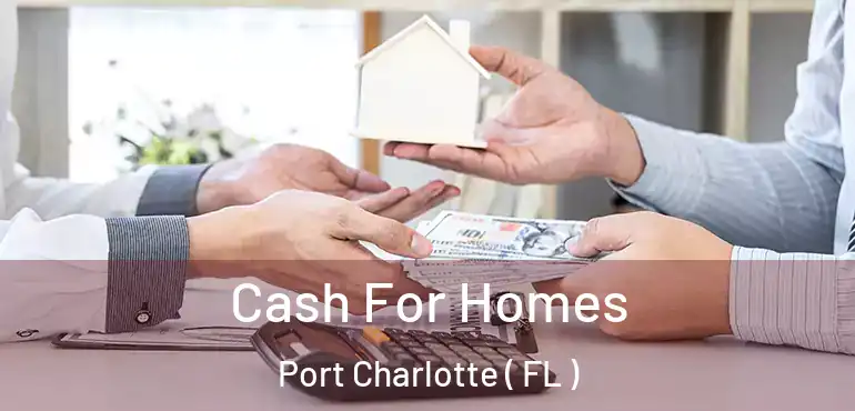  Cash For Homes Port Charlotte ( FL )