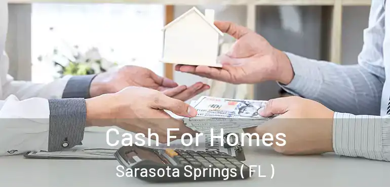  Cash For Homes Sarasota Springs ( FL )