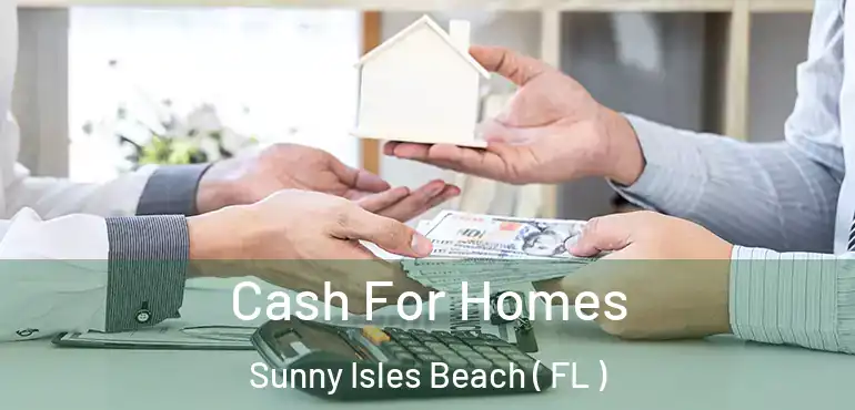  Cash For Homes Sunny Isles Beach ( FL )