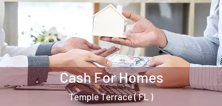  Cash For Homes Temple Terrace ( FL )