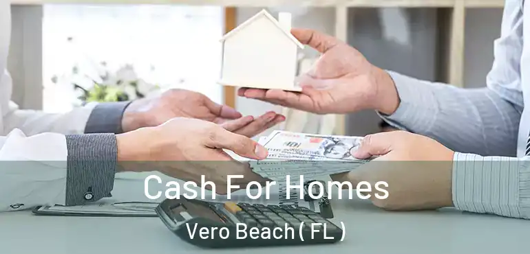  Cash For Homes Vero Beach ( FL )