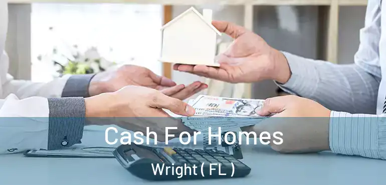  Cash For Homes Wright ( FL )