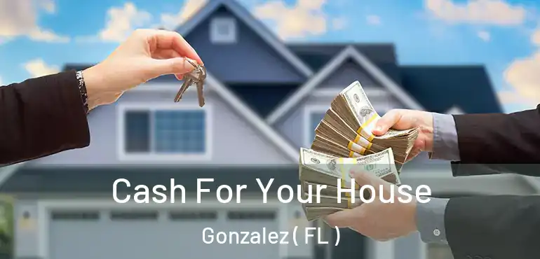  Cash For Your House Gonzalez ( FL )