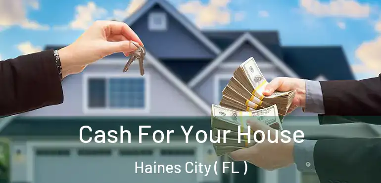  Cash For Your House Haines City ( FL )