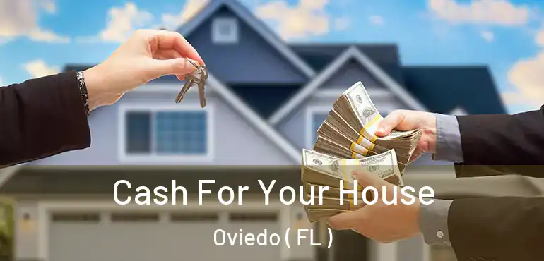  Cash For Your House Oviedo ( FL )